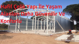 Hafif Çelik Yapı İle Yaşam Alanları Daha Güvenilir Ve Konforlu