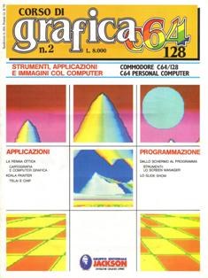 Corso di Grafica C64/128 2 - Febbraio 1986 | PDF HQ | Mensile | Computer | Programmazione | Commodore | Videogiochi
Numero volumi : 10
Corso di grafica C64/128. Strumenti, applicazioni e immagini col computer, per Commodore 64, uscito in edicola in 10 fascicoli e 2 speciali, ciascuno con cassetta allegata.