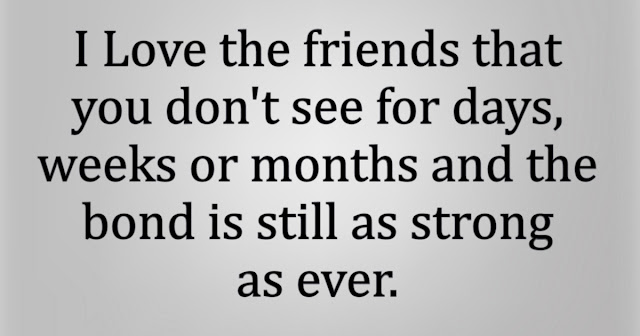 Awesomequotes4u.com: I Love the Friends that you don’t see for days