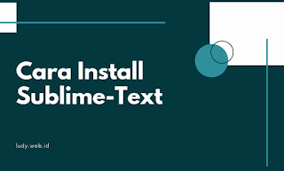 Cara Install Sublime-Text Terbaru Di Ubuntu Disco Dingo