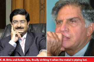 K. M. Birla and Ratan Tata, fi nally striking it when the metal is piping hot.