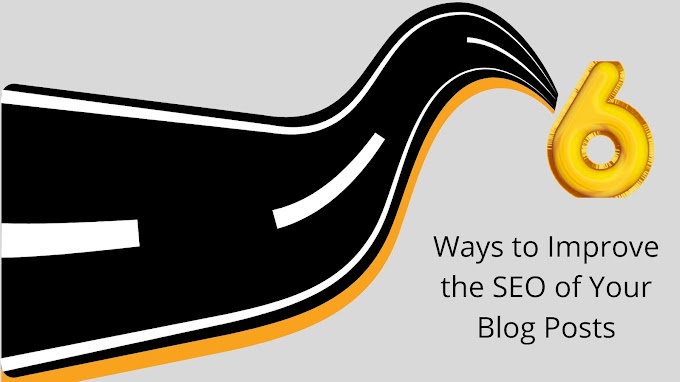 6 Ways to Improve the SEO of Your Blog Posts