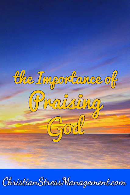 The Importance of Praising God