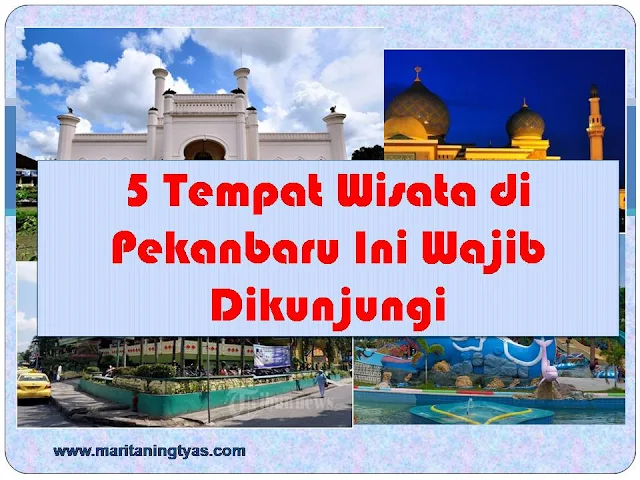 5 Tempat Wisata di Pekanbaru Ini Wajib Dikunjungi