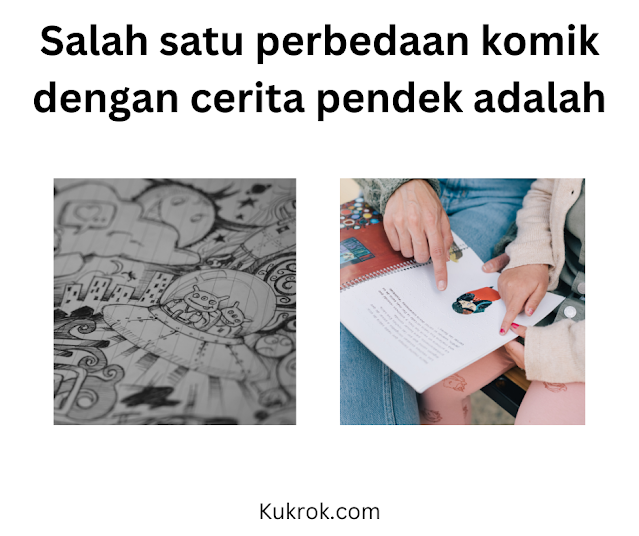 Salah satu perbedaan komik dengan cerita pendek adalah