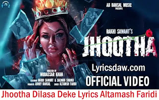 झूठा Jhootha Dilasa Deke Lyrics Altamash Faridi