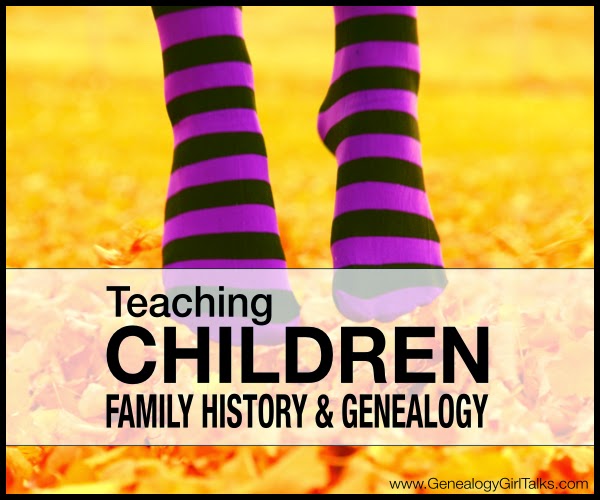 Teaching Children Family History and Genealogy by Genealogy Girl Talks.