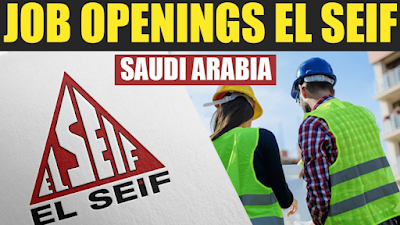 Jobs In Saudi Arabia: El Seif Engineering Contracting Company