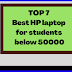 Which are the {Top 7} best HP LAPTOP for Students below 50000?