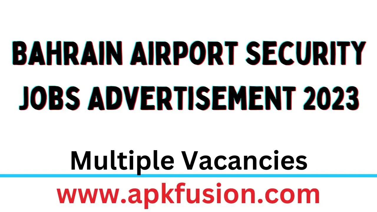 Bahrain Airport Security Jobs Advertisement 2023