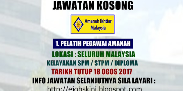 Jawatan Kosong Amanah Ikhtiar Malaysia - 19 Ogos 2017