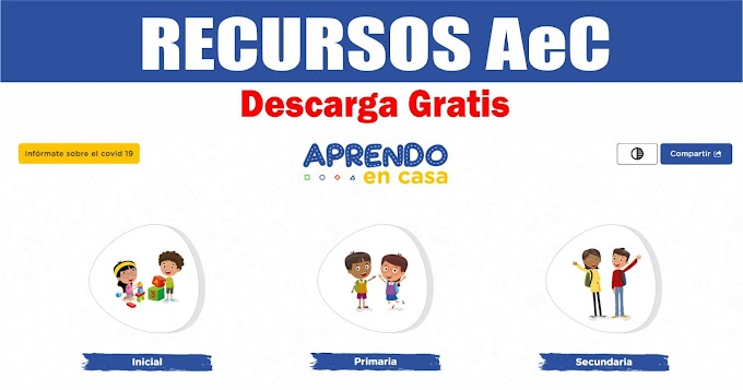 Recursos de Aprendo en Casa [Descargar Aquí]