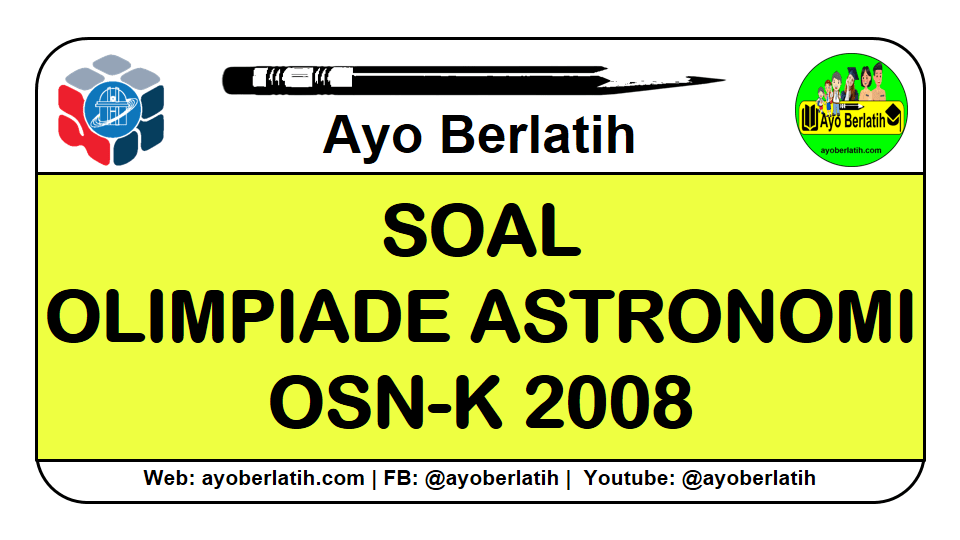 Soal Olimpiade Astronomi OSN-K SMA 2008