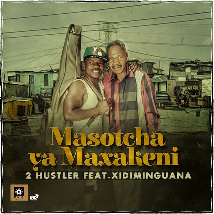 2 Hustler - Maxaquene (feat. Xidiminguana) (2017) [Download]