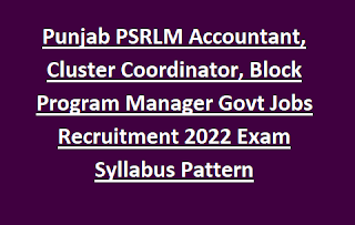Punjab PSRLM Accountant, Cluster Coordinator, Block Program Manager Govt Jobs Recruitment 2022 Exam Syllabus Pattern
