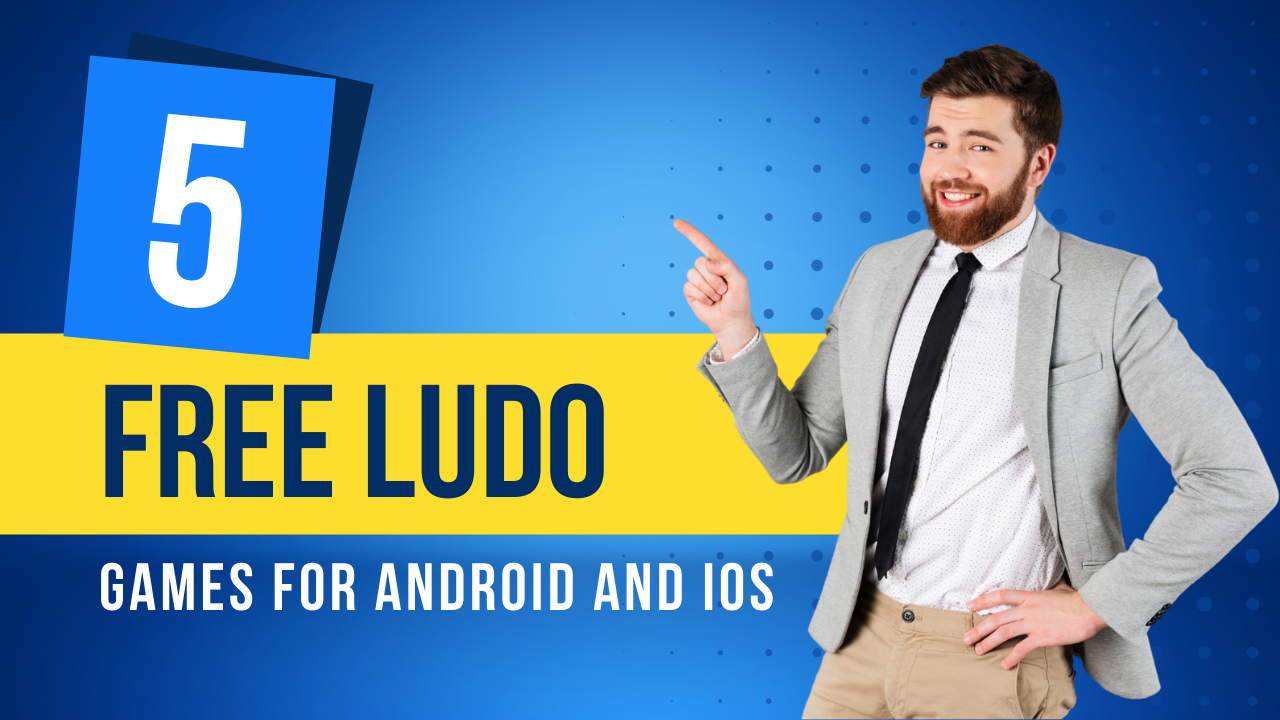 Top 5 Free Ludo Games For Android And iOS