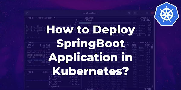 How to Deploy SpringBoot Application in Kubernetes?