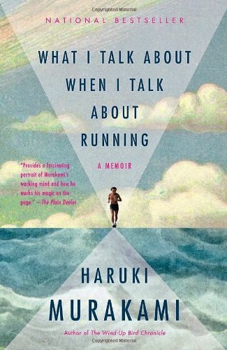 "What I Talk About When I Talk About Running" by Haruki Murakami