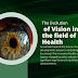 The Evolution of Vision in the field of Health