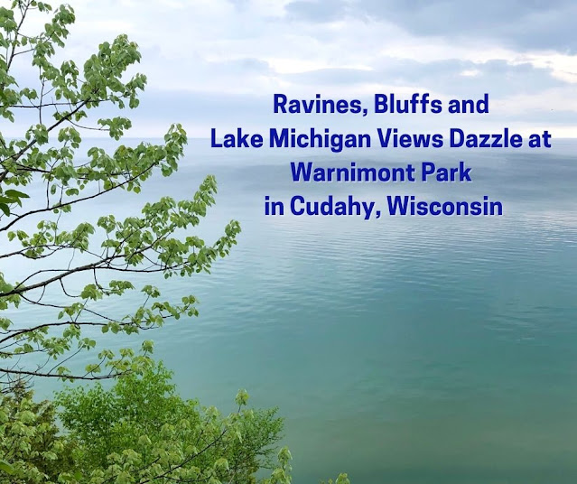 Ravines, Bluffs and Lake Michigan Views Dazzle at Warnimont Park in Cudahy, Wisconsin