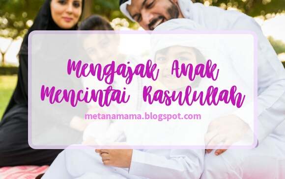 Mengajak Anak Mencintai Rasulullah