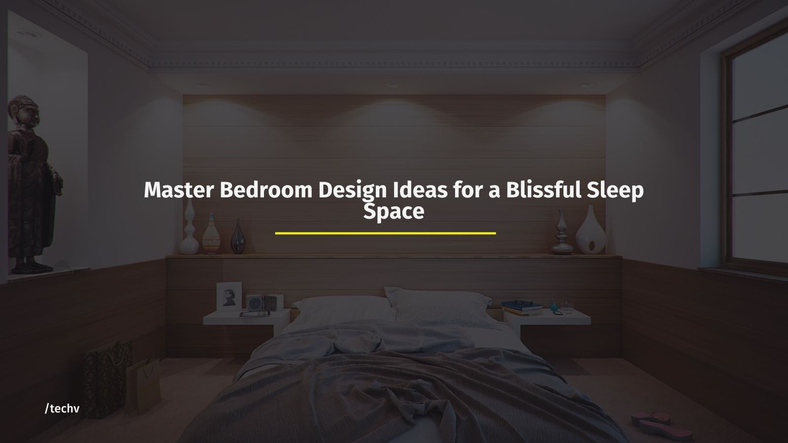 Master Bedroom Design Ideas for a Blissful Sleep Space: Recharge and Refresh