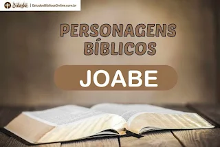 História de Joabe, o General de Davi 2 Samuel