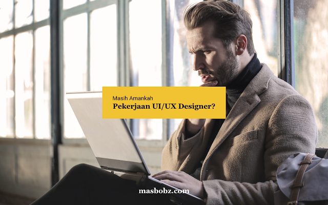 lowongan ui/ux designer, masa depan ui/ux designer, peluang ui/ux designer