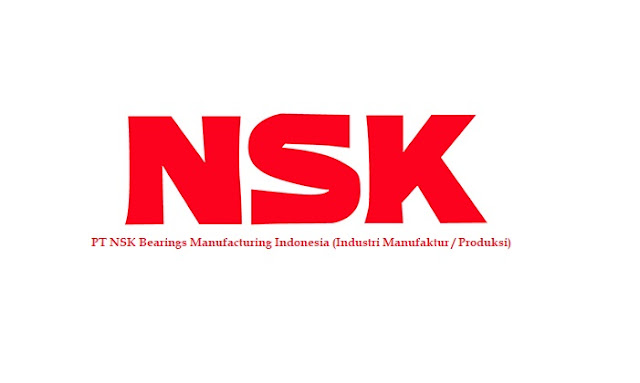 Lowongan Kerja PT NSK Bearings Manufacturing Indonesia