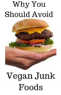 Why You Should Avoid Vegan Junk Foods