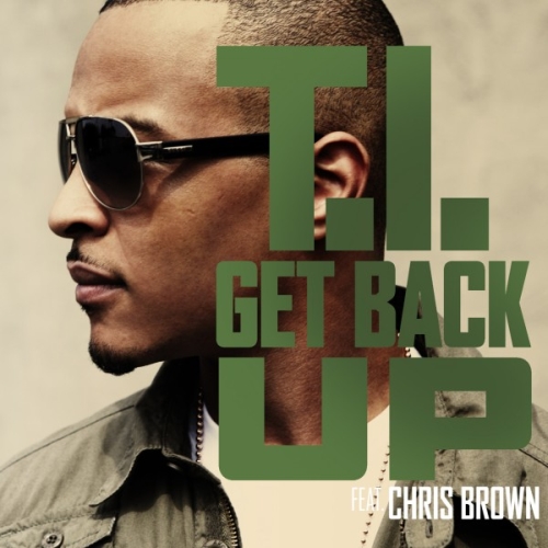 T.I. Feat Chris Brown Get Back Up