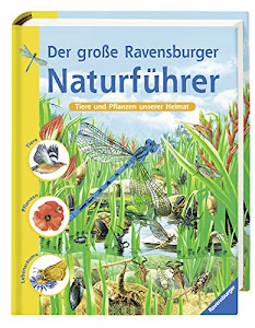 Der große Ravensburger Naturführer: Tiere und Pflanzen unserer Heimat