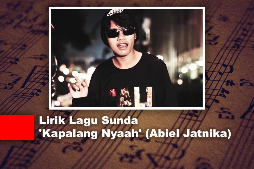   Lirik Lagu Sunda  Kapalang Nyaah Abiel Jatnika 