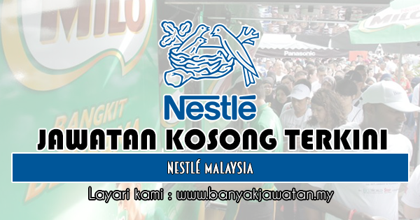 Jawatan Kosong di Nestlé Malaysia - 8 Februari 2019 