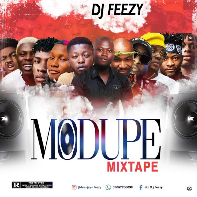 [Mixtape] Dj Feezy – Modupe Mixtape
