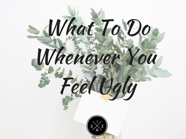 What To Do Whenever You Feel Ugly