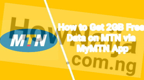 How to Get 2GB Free Data on MTN via MyMTN App