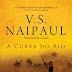 “A Curva do Rio” de V.S. Naipaul - Quetzal Editores