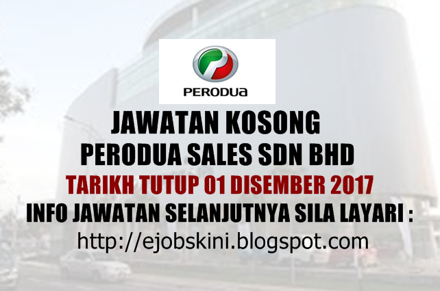 Jawatan Kosong Perodua Sales Sdn Bhd - 01 Disember 2017