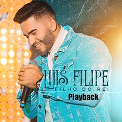 Baixar Música Gospel Filho do Rei (Playback) - Luis Filipe Mp3