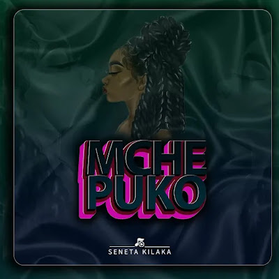 Download Audio Mp3 | Seneta Kilaka – Mchepuko