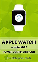 Apple Watch & watchOS 2: Power User in an Hour!: Become a watchOS 2 authority! Learn what's new and maximize the potential of Apple Watch