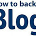 How To Backup Your Blogger Blog