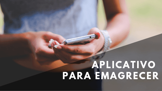 Conheça a dieta emagrecer com aplicativo