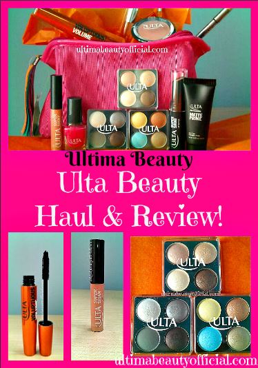 Collage of 4 images with text. Text reads: Ultima Beauty Ulta Beauty Haul & Review. Image 1 pink Ulta makeup bag with mascara, lip gloss, nail polish, eyeshadow, blush, lip balm, face primer; image 2 opened mascara tube and wand; image 3 lip gloss; image 4 three eyeshadow quads