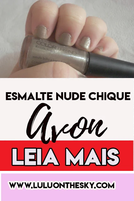 Resenha: #Nudechique da Avon Colortrend