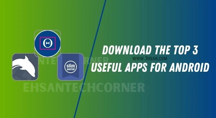Top 3 Useful Apps for Android to enhance your daily life works