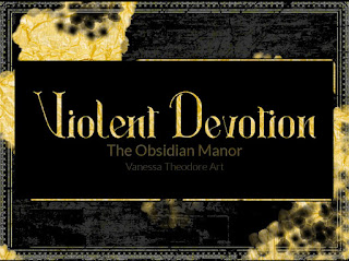 Violent Devotion - Vanessa Theodore for The Obsidian Manor, 2025