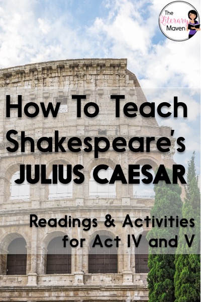 Here's how I plan out Act IV and V of Julius Caesar: the scenes I focus on and the activities I use to extend learning and make connections.