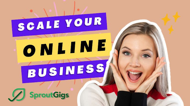 Scale online business with SproutGigs affordably